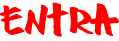 ENTRA - ENTER - ENTREE